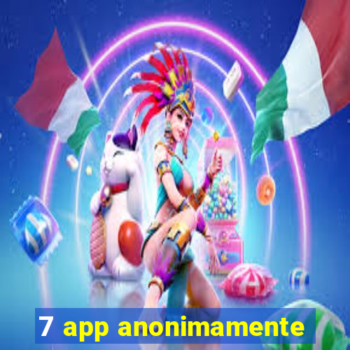 7 app anonimamente